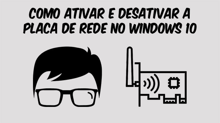 Leia mais sobre o artigo Como Ativar e Desativar a Placa de Rede no Windows 10