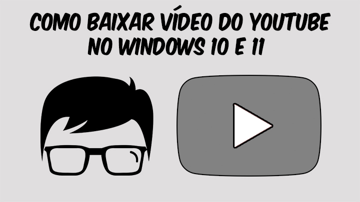 Leia mais sobre o artigo Como Baixar Video do YouTube no Windows 10 e 11