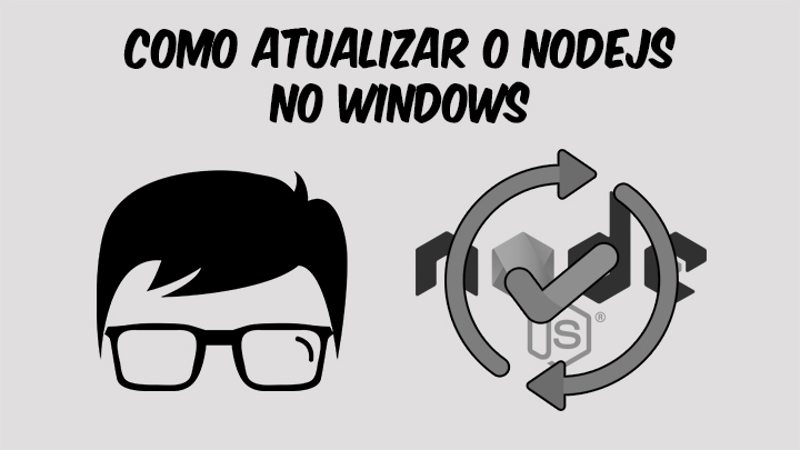 Leia mais sobre o artigo Como Atualizar o Node.js no Windows