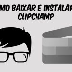 Como Baixar e Instalar o Clipchamp